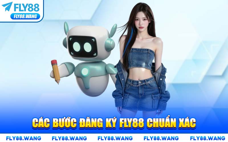 Các Bước Đăng Ký FLY88 Chuẩn Xác