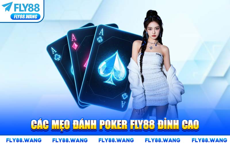 Các Mẹo Đánh Poker FLY88 Đỉnh Cao