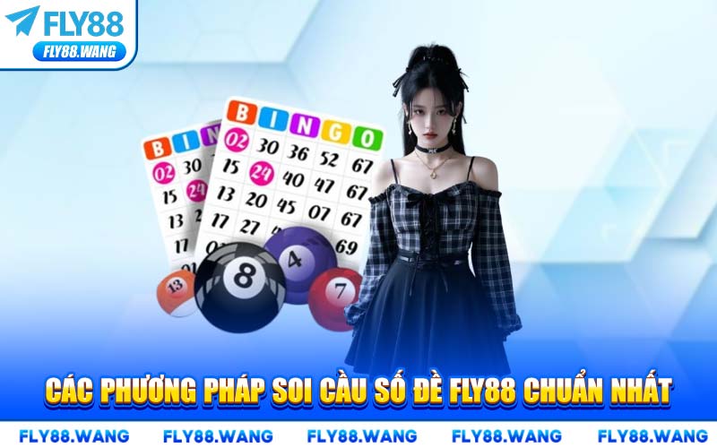 Các Phương Pháp Soi Cầu Số Đề FLY88 Chuẩn Nhất