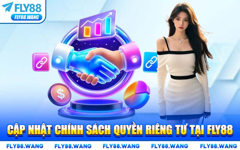 Cập Nhật Chính Sách Quyền Riêng Tư Tại FLY88