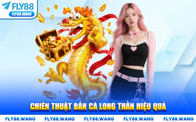 Chiến Thuật Bắn Cá Long Thần Hiệu Quả