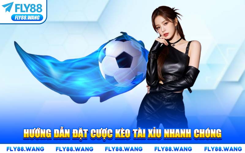 Hướng Dẫn Đặt Cược Kèo Tài Xỉu Nhanh Chóng
