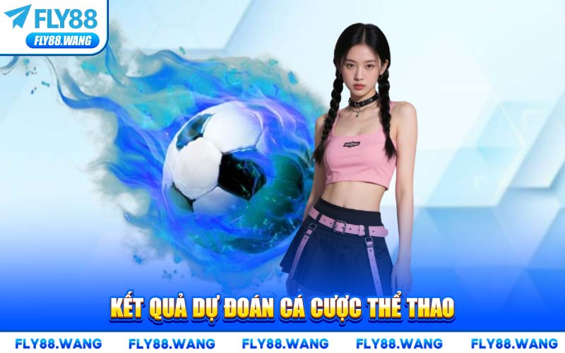 Kết Quả Dự Đoán Cá Cược Thể Thao