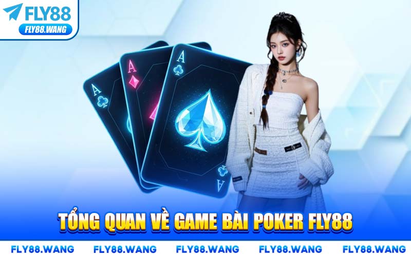 Poker FLY88 – Mẹo Đánh Thắng Và Kinh Nghiệm Đấu Trí Hiệu Quả