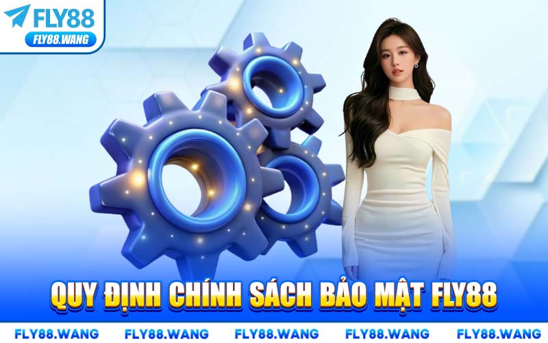 Quy Định Chính Sách Bảo Mật FLY88