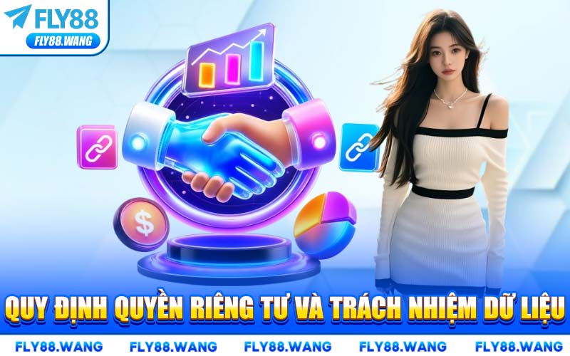 Quy Định Quyền Riêng Tư Và Trách Nhiệm Dữ Liệu