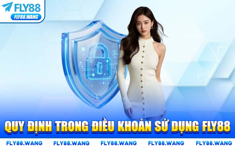 Quy Định Trong Điều Khoản Sử Dụng FLY88