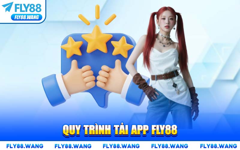 Quy Trình Tải App FLY88