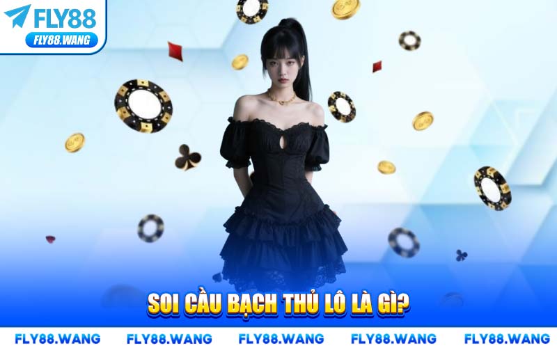 Soi Cầu Bạch Thủ Lô FLY88 – Giải Mã Bí Kíp Chốt Số Chuẩn Xác