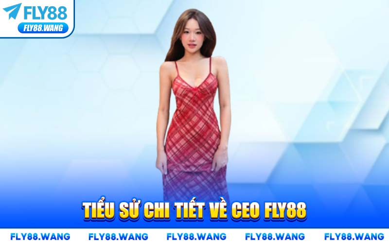 Tiểu Sử Chi Tiết Về CEO FLY88